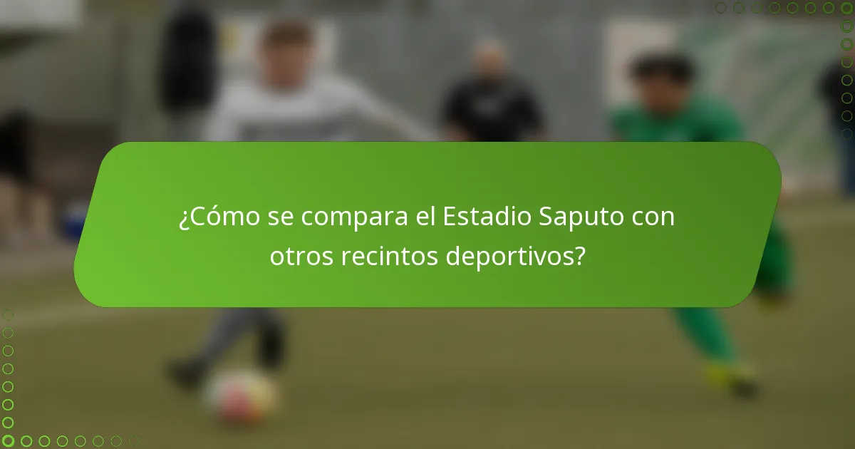 ¿Cómo se compara el Estadio Saputo con otros recintos deportivos?